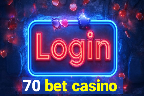 70 bet casino